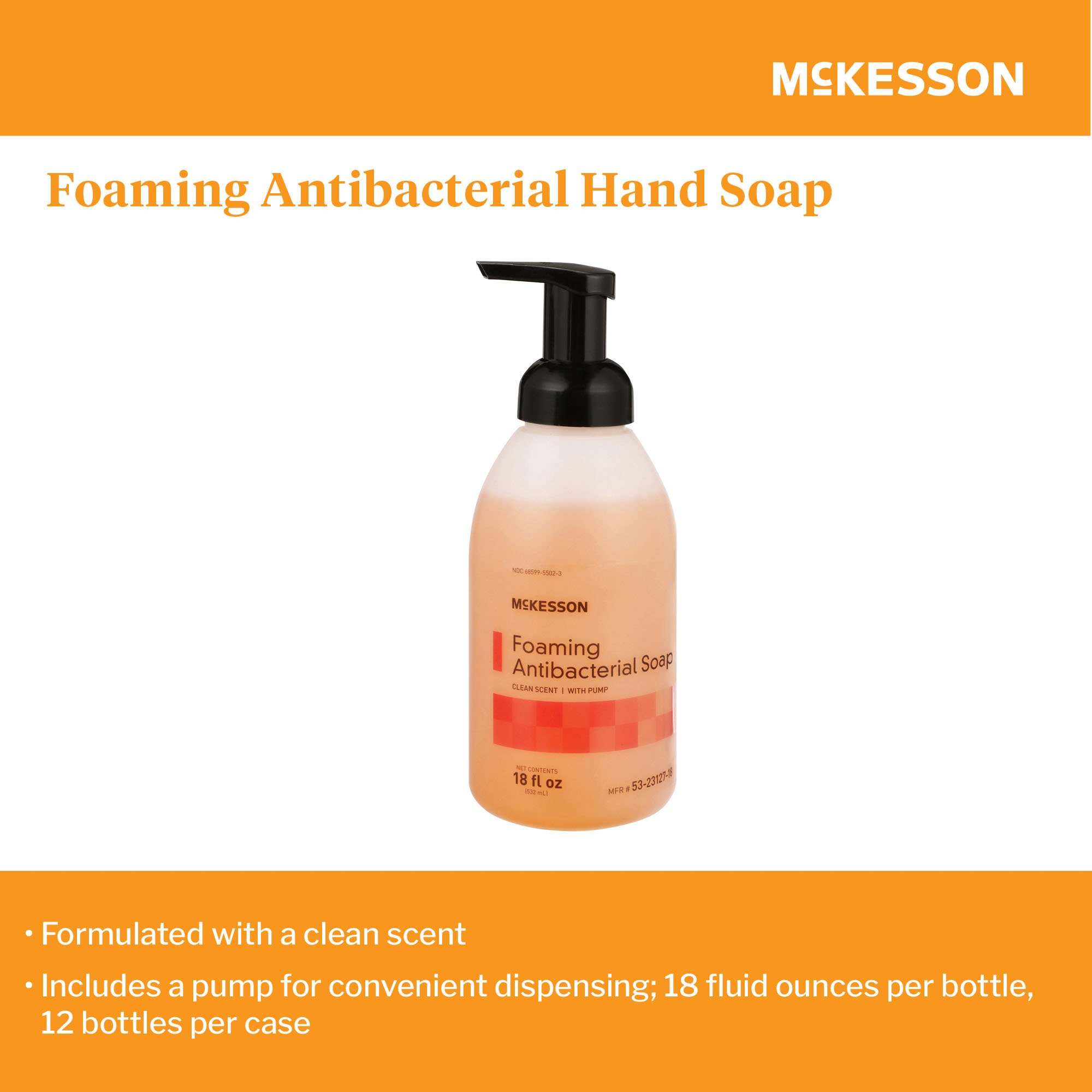 McKesson Brand 53-23127-18 - McKesson Clean Scent Foaming Antibacterial Soap, 18-ounce pump bottle - 1/Each, 12/Case