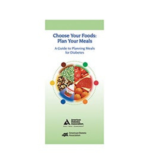 Nasco Healthcare - WA23099 Pamphlet Nasco Choose Your Foods: Plan Your Meals A Guide to Planning Meals for Diabetes