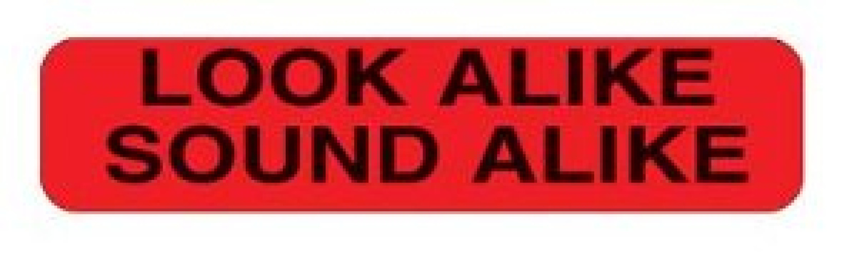Health Care Logistics 2308 - Indeed Pre-Printed Label, Look Alike Sound Alike, 1.63 x 0.4 Inch - 1000/Pack