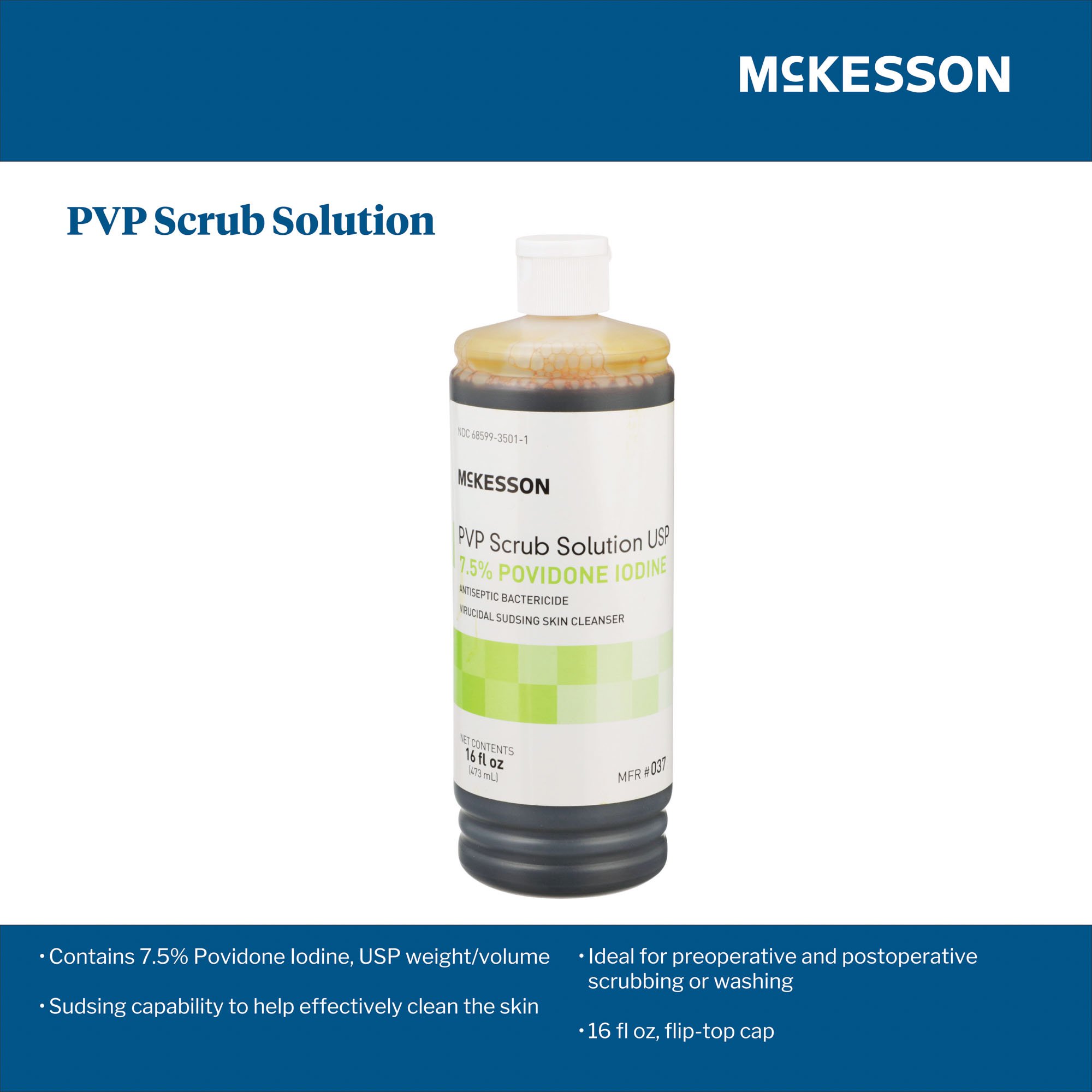 McKesson Brand 037 - McKesson Bactericide Antiseptic PVP Scrub Solution, 16 oz. Bottle - 1/Each, 12/Case